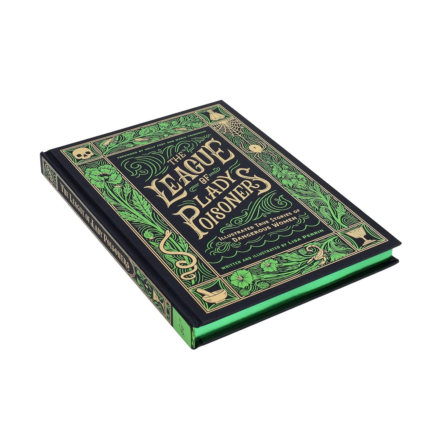 The League of Lady Poisoners : Illustrated True Stories of Dangerous Women by Lisa Perrin