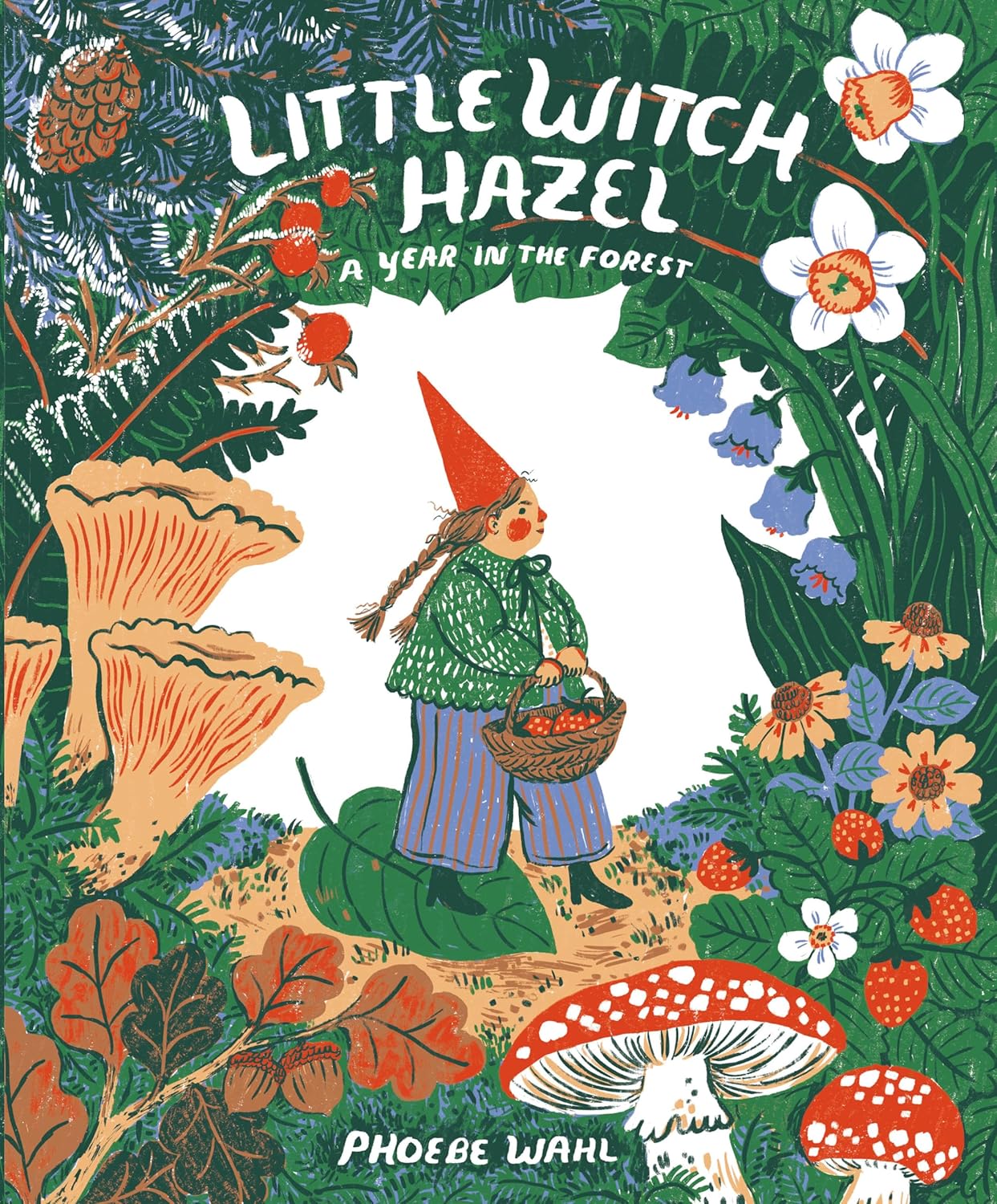 Little Witch Hazel - A Year In The Forest by Phoebe Wahl