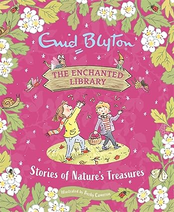 The Enchanted Library: Stories of Nature's Treasures by Enid Blyton