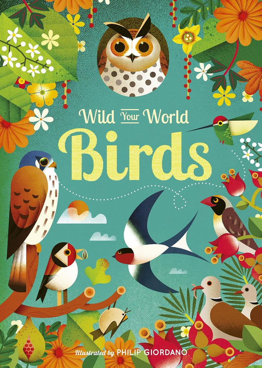 Wild Your World: Birds by Camilla de la Bedoyere