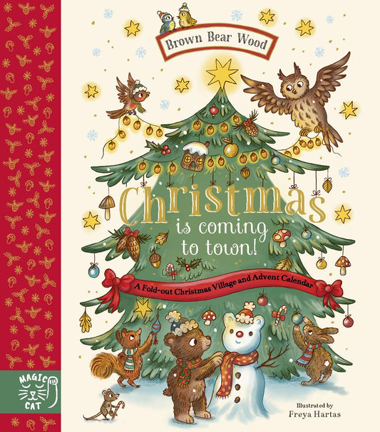 Brown Bear Wood: Christmas is Coming to Town! : A Fold-Out Christmas Village and Advent Calendar! by Rachel Piercey