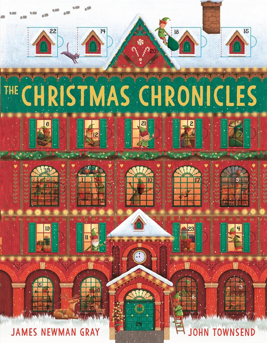 The Christmas Chronicles : a magical book and advent calendar all in one! by John Townsend