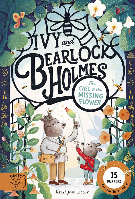 Ivy and Bearlock Holmes: The Case of the Missing Flower : 15 Puzzles for Sleuths to Solve by Kristyna Litten