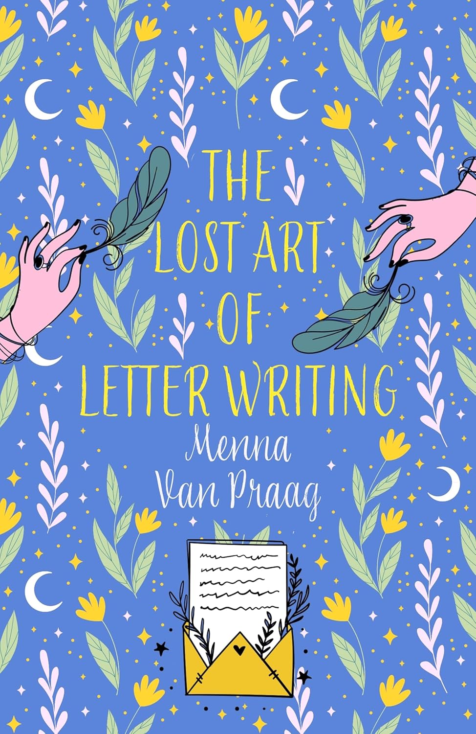 The Lost Art of Letter Writing : The spellbinding and cosy novel of love, loss and healing by Menna van Praag