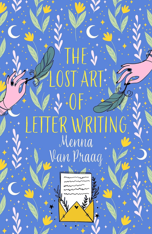 The Lost Art of Letter Writing : The spellbinding and cosy novel of love, loss and healing by Menna van Praag