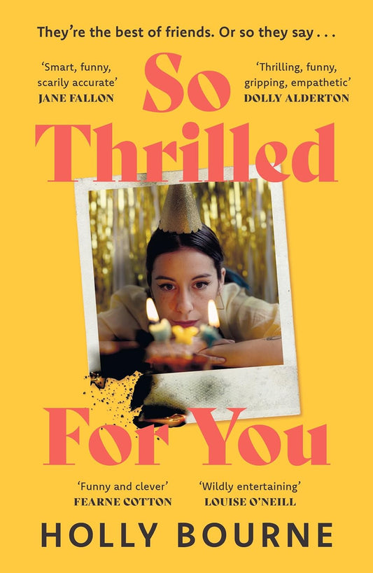 So Thrilled For You by Holly Bourne